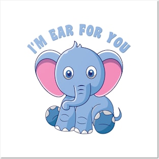 I’m Ear for You Cute Elephant Pun Posters and Art